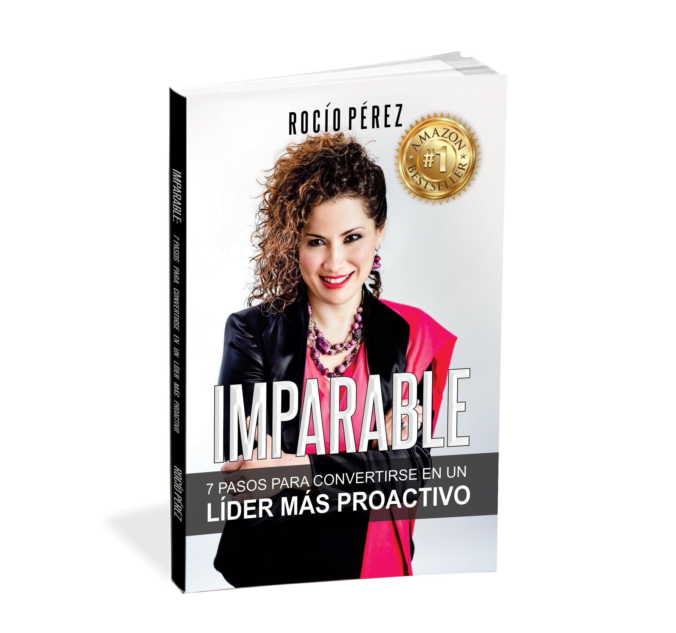 Imparable: 7 Pasos Para Convertirse En Un Líder Más Proactivo (Spanish Edition)