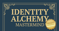 Identity Alchemy Mastermind©